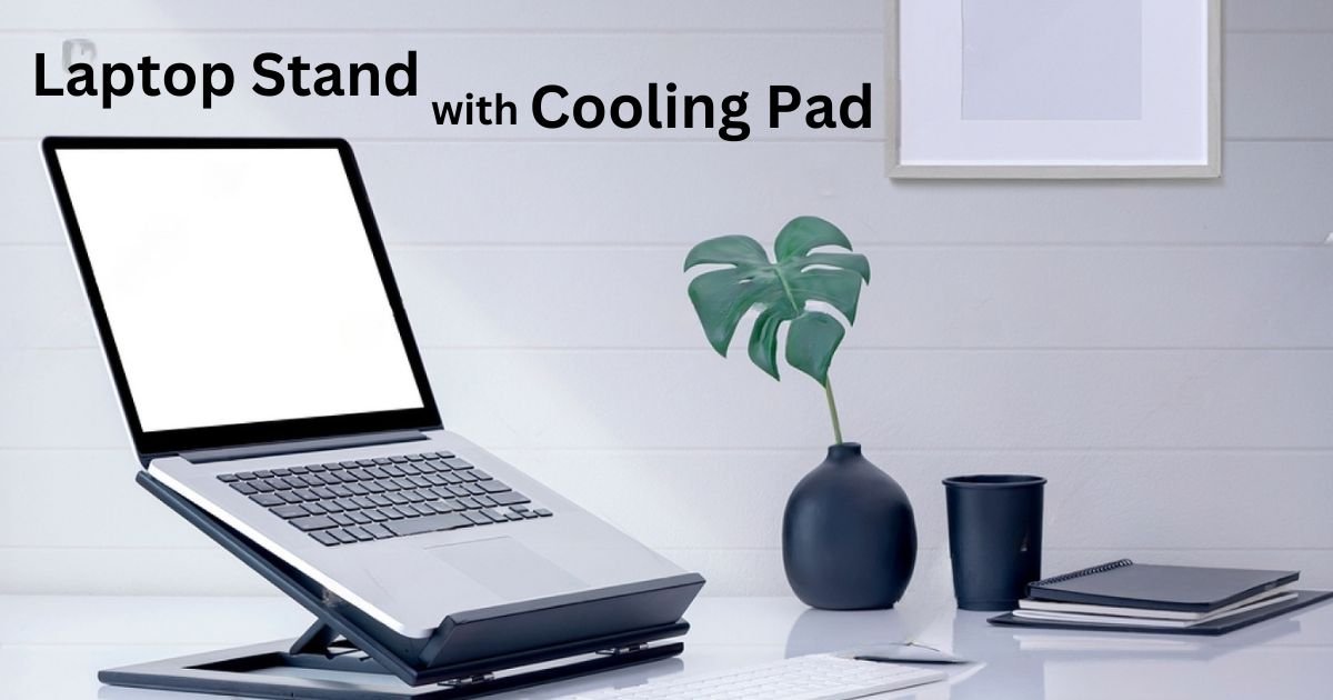 laptop stands and cooling pads
